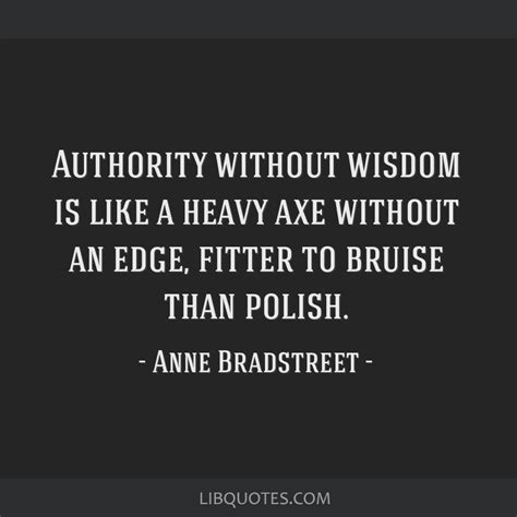 Authority Without Wisdom Is Like A Heavy Axe Without An