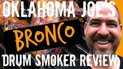 It's time to review the oklahoma joe bronco charcoal drum smoker and pit barrel cooker. Oklahoma Joe's Bronco Drum Smoker Review Love It! - YouTube
