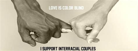 Interracial Relationships Quotes Interracial Couples Quotes Interracial Love