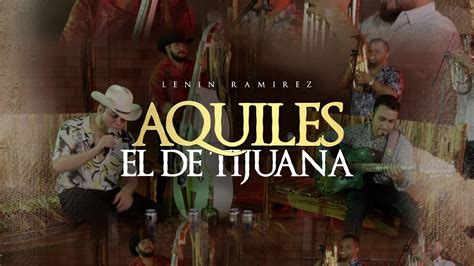 Aquiles El De Tijuana En Vivo Lenin Ramirez Youtube