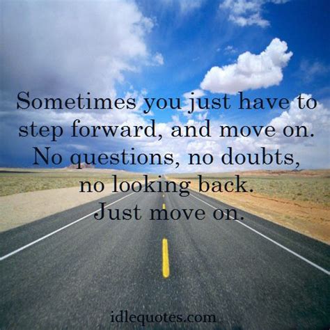 Sometimes You Have To Move On Quotes Quotesgram