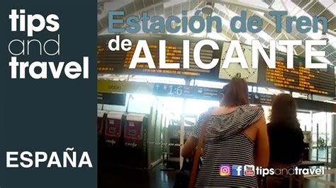 Estación De Tren🚝 De Alicante EspaÑa 🇪🇸 Youtube