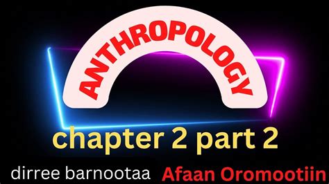 Anthropology Chapter 2 Part 2 Youtube