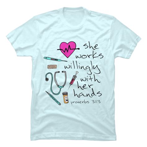 She Works Willingly With Her Hands Proverbs 31 13 Nurse Doctor Buy T Shirt Designs