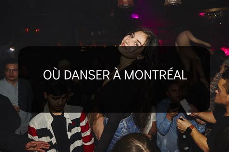 10 Soirées Où Aller Danser Ce Week End à Montréal Nightlife