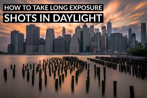 How To Take Long Exposure Shots In Daylight