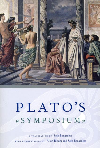 Platos Symposium A Translation By Seth Benardete With Commentaries By