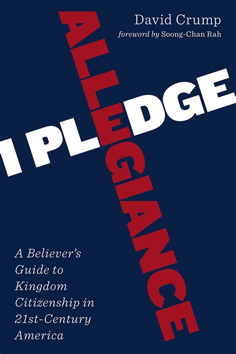 I Pledge Allegiance A Believer S Guide To Kingdom Citizenship In Twenty First Century America