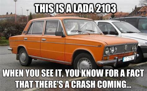 Lada 2103 The Star Of Russian Car Crash Videos Memes Quickmeme