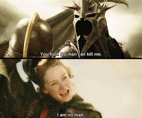 I Am No Man The Lord Of The Rings Best Movie Moments Pinterest
