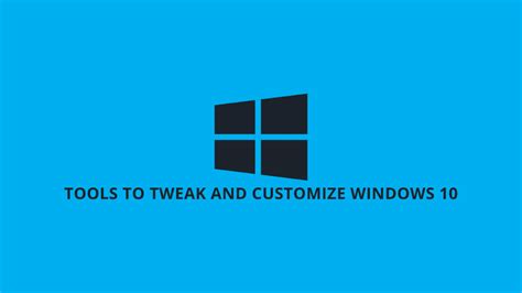 Top 8 Best Tools To Tweak And Customize Windows 10 ᐈ Checklist