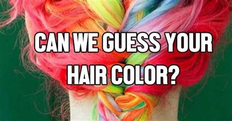 Can We Guess Your Hair Color Getfunwith