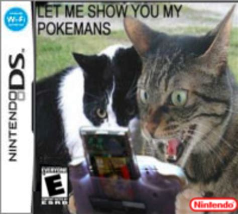 Image 8424 Let Me Show You My Pokemans Know Your Meme