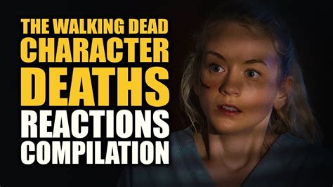 The Walking Dead Character Deaths Reactions Compilation Youtube