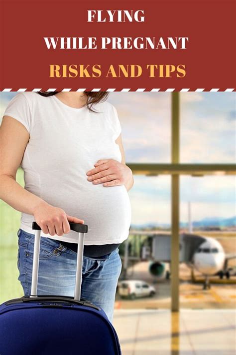 Flying While Pregnant Risks And Tips Flying While Pregnant Flying Pregnant Flying When Pregnant