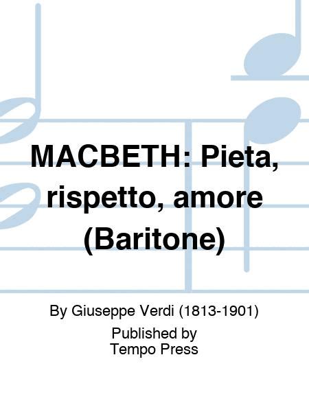 Macbeth Pieta Rispetto Amore Baritone By Giuseppe Verdi 1813 1901