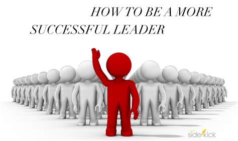 How To Be A More Successful Leader Ym Sidekick