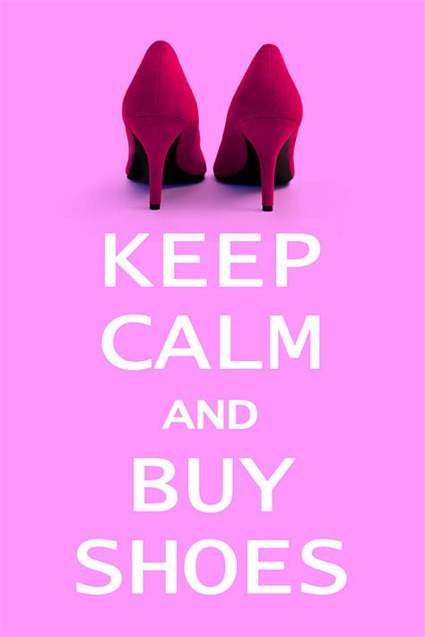 Keep Calm And Buy Shoes Photograph By Natalie Kinnear Fine Art America