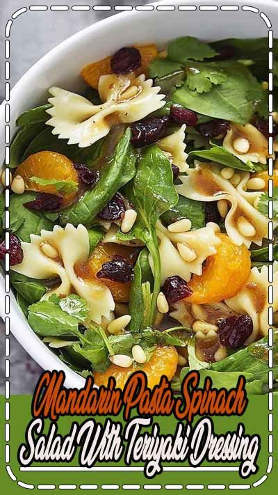 It's quick and easy and the only chopping required is for the cilantro. MANDARIN PASTA SPINACH SALAD WITH TERIYAKI DRESSING ...