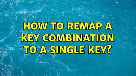 Ubuntu How To Remap A Key Combination To A Single Key Youtube