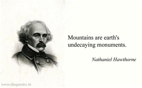 Mountains Are Earths Undecaying Monuments Nathaniel Hawthorne With