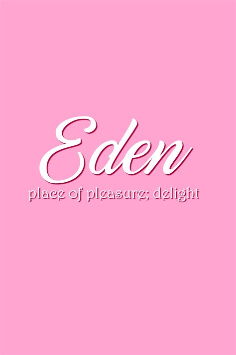 Eden Is Our Baby Girl Name Baby Names And Meanings Names With Meaning