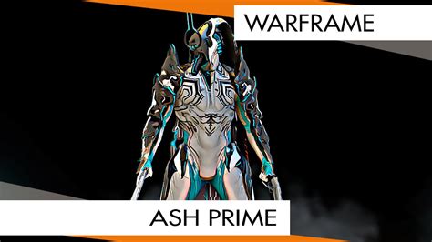 Warframe Ash Prime Has Arrived YouTube