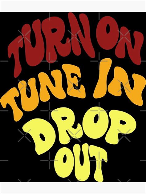 Timothy Leary Turn On Tune In Drop Out Poster For Sale By
