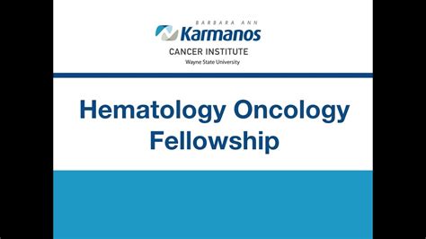 Hematology Oncology Fellowship Program Overview Karmanos Cancer