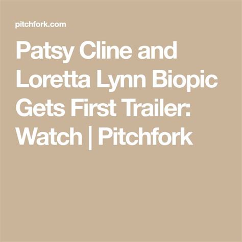 Patsy Cline And Loretta Lynn Biopic Gets First Trailer Watch Pitchfork
