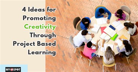 4 Ideas For Promoting Creativity Through Project Based Learning