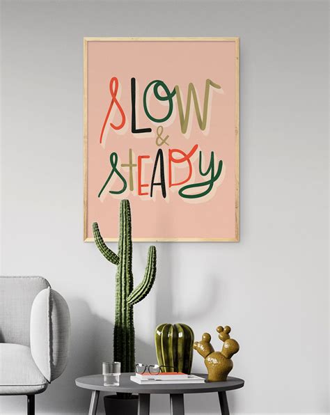 SLOW & STEADY art printable | Printable wall art bedroom, Printable art, Printable wall art