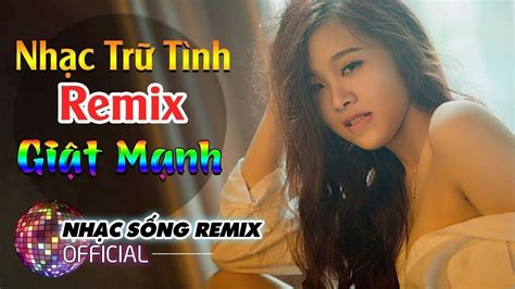 LiÊn KhÚc NhẠc SỐng Remix Đặc Sắc 2021 Lk Nhạc Sến Remix Xuất Sắc Nhất Gây Nghiện Hàng Xóm