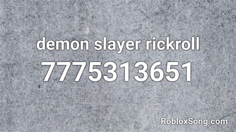 Demon Slayer Rickroll Roblox Id Roblox Music Codes
