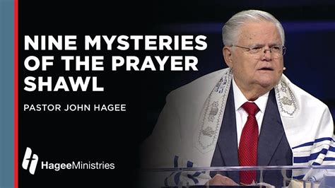 Pastor John Hagee The Nine Mysteries Of The Prayer Shawl Pastor