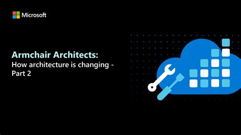 Armchair Architects How Architecture Is Changing Part 2 Microsoft