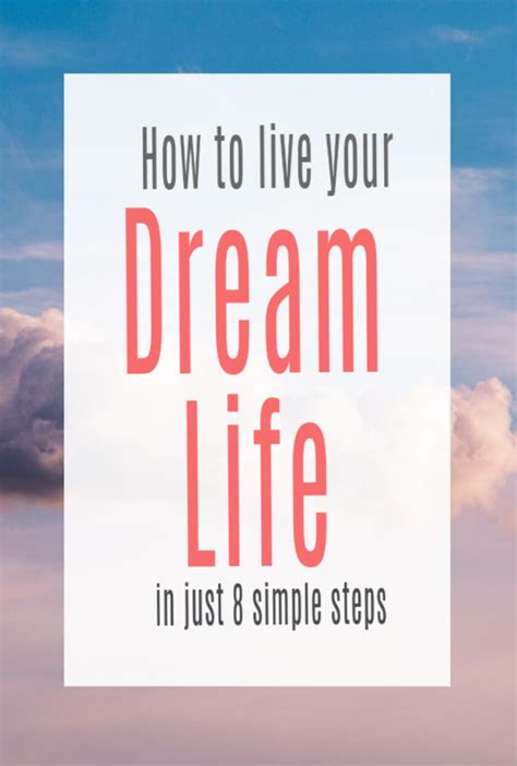 How Do I Live My Dream Life 8 Powerful Steps