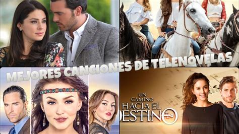 Las Mejores 8 Canciones De Telenovelas Televisa 2016 Youtube
