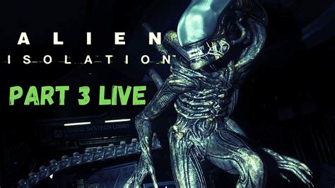 Alien Isolation First Playthrough Part 3 Youtube