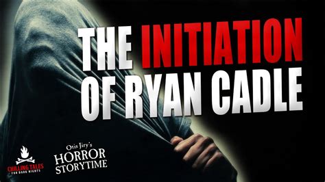The Initiation Of Ryan Cadle Creepypasta 🎃 Otis Jiry Scary Horror