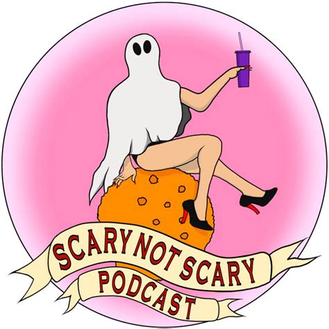 Scary Not Scary Podcast Podcast On Spotify