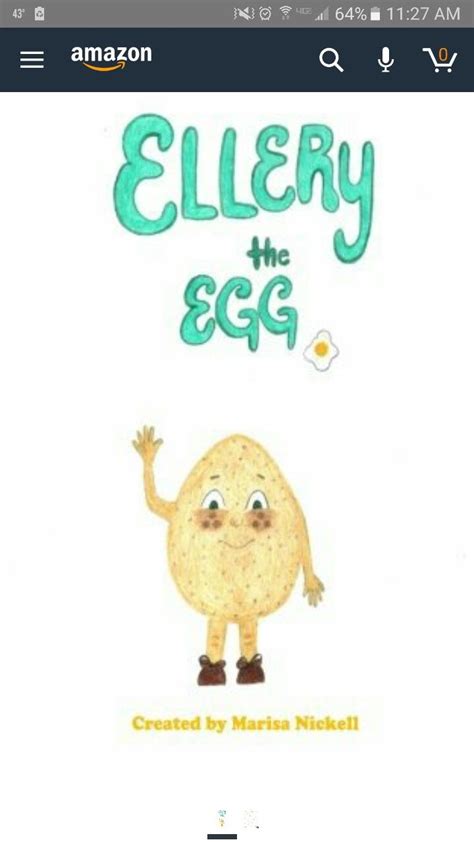 Ellery The Egg Written And Illustrated By Marisa Nickell All About Ellery The Egg And His