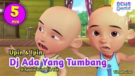 Dj Ada Yang Tumbang X Apollo Viral Tik Tok Upin Ipin Feat Bear Music Band DewaMusic YouTube