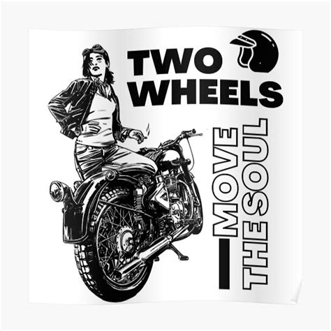 Two Wheels Move The Soul Poster For Sale By Perterman670 Redbubble
