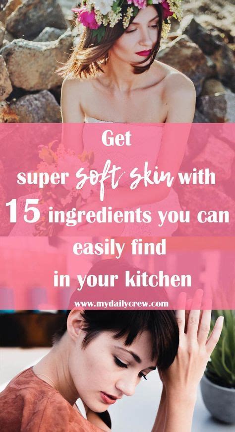 Get Super Soft Skin With 15 Ingredients You Can Easily Find In Your