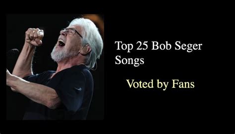 Best 25 Bob Seger Songs Ranked Nsf News And Magazine