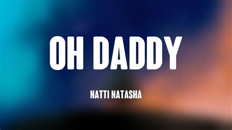 Oh Daddy Natti Natasha Lyrics Video 🍦 Youtube