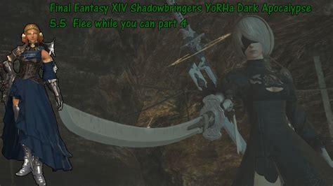 Final Fantasy Xiv Shadowbringers Yorha Dark Apocalypse 55 Flee While