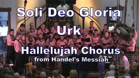Hallelujah Chorus From Handels Messiah Soli Deo Gloria Youtube