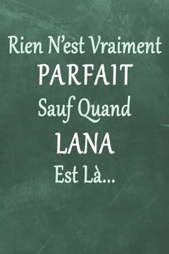 Rien N Est Vraiment Parfait Sauf Quand Lana Est L Notebook Lign